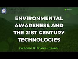 Topic 11: Environmental Awareness & 21st Century Technologies