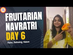 Fruitarian Navratri DAY 6 #energetic #happiness