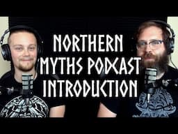 Introduction to the Northern Myths Podcast