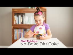 A Messy, Fun, Delicious Summer Treat to Share with Friends - Chef Paisley Makes No-Bake Dirt Cake