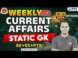 10 To 16 November Current Affairs 2024 | Weekly Current Affairs + Static GK | By Shivam Tiwari Sir