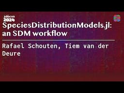 SpeciesDistributionModels.jl: an SDM workflow | Schouten, van der Deure | JuliaCon 2024