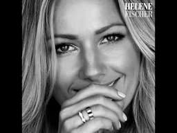 Gib mir Deine Hand | Helene Fischer