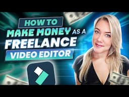 How to Become a Freelance Video Editor and Make Money in 2024