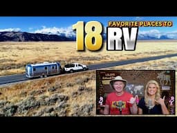 Our 18 Favorite Places to RV -- from WORST to BEST!