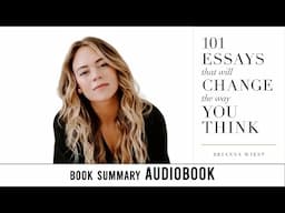 101 Essays That Will Change The Way You Think by Brianna Wiest | Audiobook summary