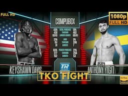 KEYSHAWN DAVIS (USA) vs ANTHONY YIGIT (SWEDEN) TKO FIGHT