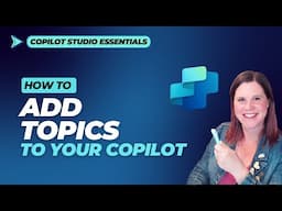 Copilot Studio Tutorial: Work with Topics