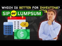 SIP Or LUMPSUM Which is better? | Investment For Financial Freedom