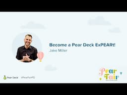 Become a Pear Deck ExPEARt with Jake Miller