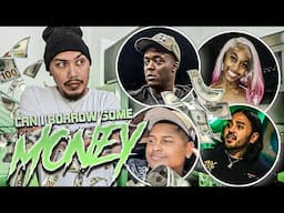 ASKING MY HOMIES IF I CAN BORROW MONEY! **LOYALTY TEST**