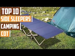 10 Best Camping Cots for Side Sleepers – Sleep Comfortably Outdoors