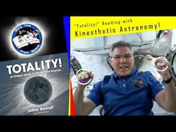 Totality! Read by Astronaut Steve Bowen with "Kinesthetic Astronomy" Demonstration