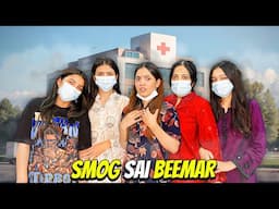 Smog Sai Beemar Hogaye😷|Hospital Jana Para🏥|Sistrology