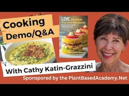 Chef Cathy Katin-Grazzini -  Love the Plant Based Foods That Love the Planet