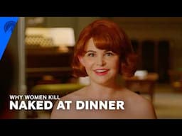 Why Women Kill | Beth Ann Shows Up Naked to Dinner | Paramount+