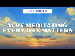 Life Tools: Why Meditating Ever Day Matters| davidji