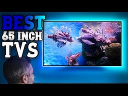 Best 65 inch TVs in [2024] | Don't Choose Wrong! (like me at first)