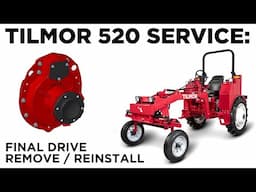 Removing / Reinstalling The Final Drive - Tilmor 520 Tractor Service