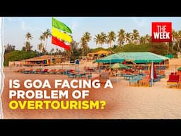 Goa Tourism: Is the state facing an issue of overtourism? | THE WEEK