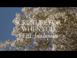 Scripture for When You Feel Inadequate | Holly Furtick