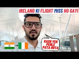 Missed My Ireland Flights 🤬🇮🇪 | Delhi to Dublin Travel Experience | Sept 2024 Students Ireland