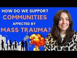 How do we support communities affected by mass trauma?