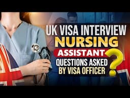 Nursing Assistant Visa interview | Uk Skilled Worker Visa