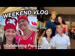 WEEKEND VLOG | Papa Laeno's Birthday | The Laeno Family