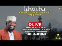 🔴#LIVE:  KUTBA YA IJUMAA MASJID KICHANGANI TRH 22 / 11 / 2024  CHINI YA SHEIKH WALID IBN ALHAD OMARY