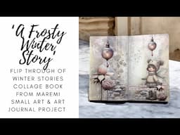 Frosty Winter Story - Flip through of Winter Stories collage book plus project #maremicollagebooks