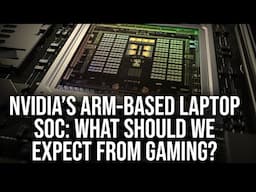 Nvidia's ARM-Based Laptop Processor: What Should We Expect?