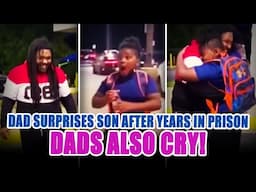 Dad Surprises Son after years in prison | Dads Also Cry #7