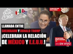 Llamada entre #Sheinbaum y #DonaldTrump ¡Celebran la relación de #México y #EEUU!