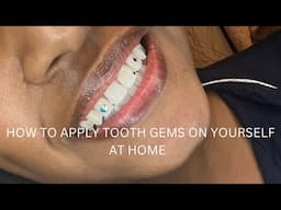 How to apply tooth gems at home (tutorial) + I started my own business ￼