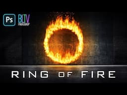 Photoshop: Create a Powerful, RING of FIRE!