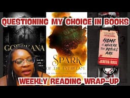 I'm Questioning My Book Choices | Weekly Reading Wrap Up #29