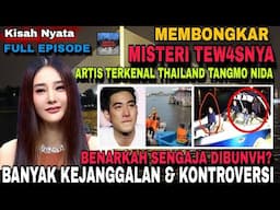 FULL EPISODE | Bahas Tuntas,Misteri Tew4snya Artis terkenal Thailand Tangmo Nida,banyak kejanggalan.