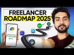 Complete Freelancing Roadmap with Zero Experience | Start Earning Now!