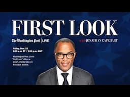 First Look with the Post's Jonathan Capehart (Full Stream 11/15)