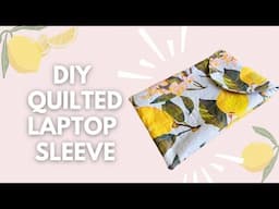 DIY Quilted Laptop Sleeve Tutorial | Baggu Dupe