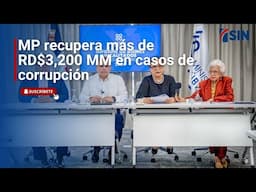 MP recupera más de RD$3,200 MM en casos de corrupción: Iniciarán, recupera, encabezaba