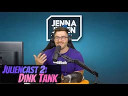 Podcast #281 - Juliencast 2: Dink Tank