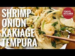 HOW TO MAKE SHRIMP AND ONION KAKIAGE TEMPURA