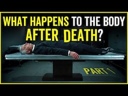 What Happens To Your Body When You Die? What Happens When You Die? What Happens After Death?