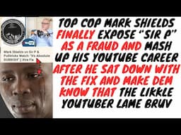 Mark Shields Drop A Bombshell Pon Sir P When He Exposed The "Rubbish" On The Fix Channel