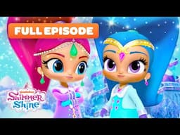 Shimmer Makes Magical Snow & Shine Stops a Disaster! + MORE Full Episodes | Shimmer and Shine