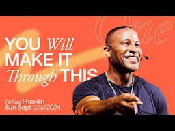 You Will Make it Through This - DeVon Franklin