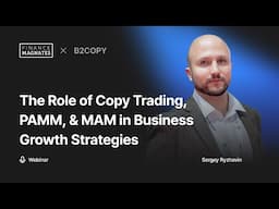 B2BROKER x Finance Magnates Webinar: B2COPY’s Role in Business Growth Strategies