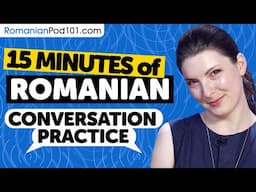 15 mins of Romanian Conversation Practice